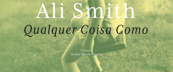 “Qualquer coisa como” | Ali Smith