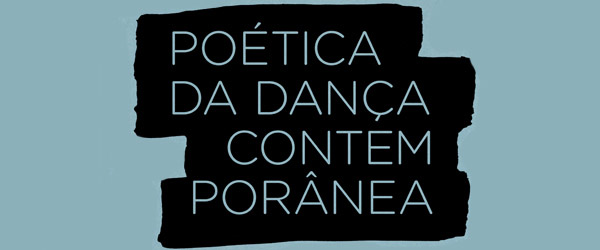 Poética da Dança Contemporânea | Laurence Louppe