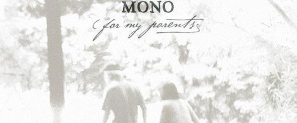 Mono | “For my Parents”