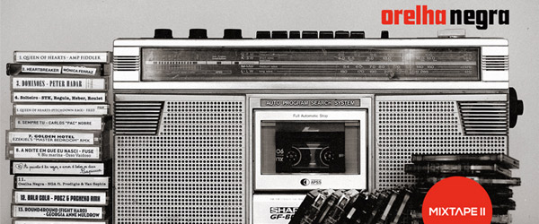 Orelha Negra | “Mixtape II”