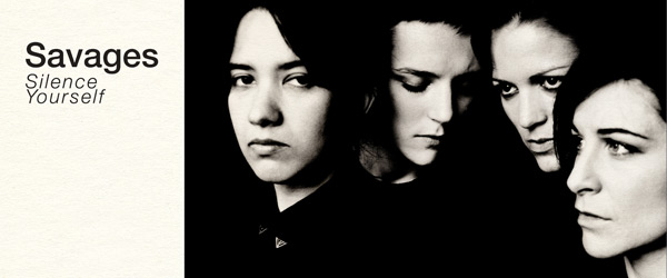 Savages | “Silence Yourself”