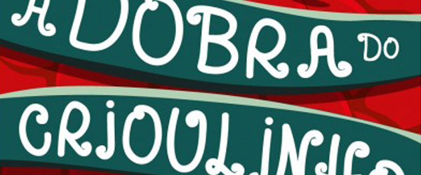 “A Dobra do Crioulinho” | Luís Carmelo