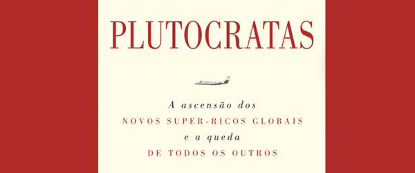 “Plutocratas” | Chrystia Freeland