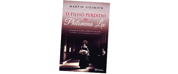 “O Filho Perdido de Philomena Lee” | Martin Sixsmith