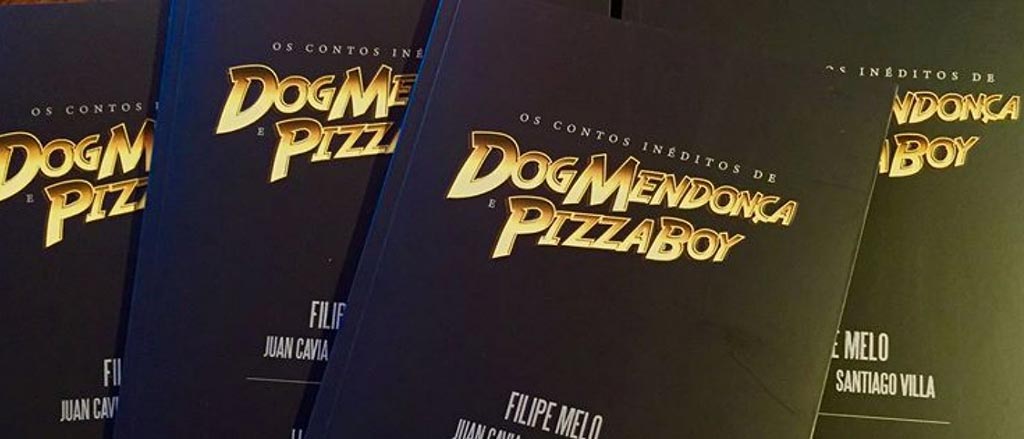 Os Contos Inéditos de Dog Mendonça e Pizzaboy”