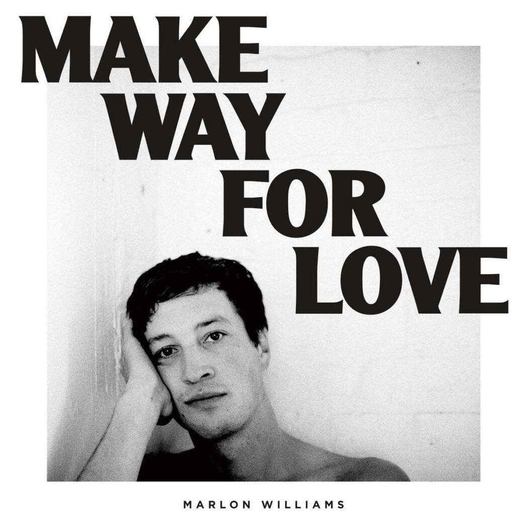 Marlon Williams, “Make Way for Love”